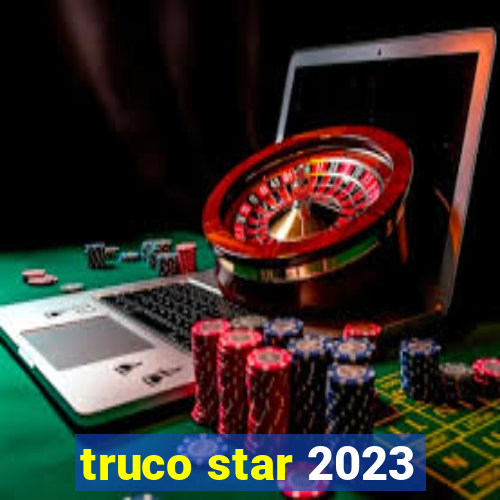 truco star 2023